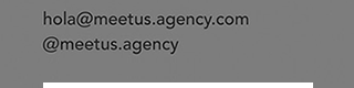 Contact us hola@meetagency.com